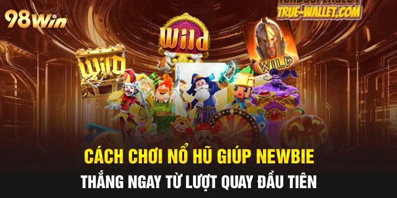 cách chơi nổ hũ