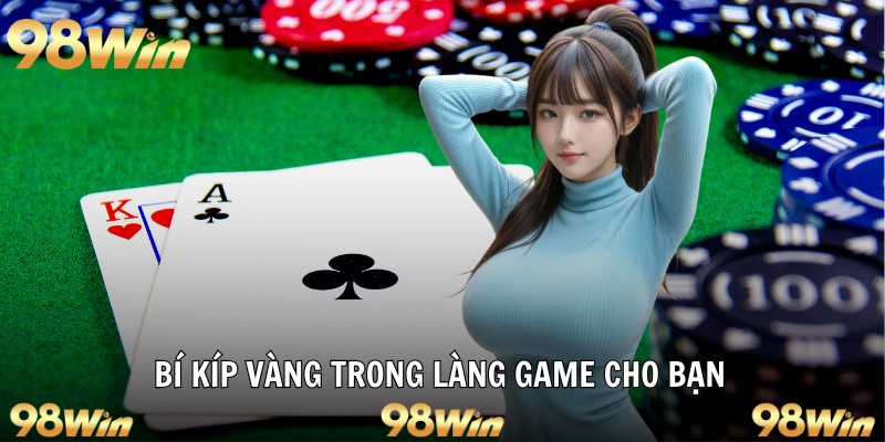 BLACKJACK 98WIN - SIÊU PHẨM CHINH PHỤC BỞI SỰ KỊCH TÍNH 7 Bí kíp vàng trong làng game cho bạn