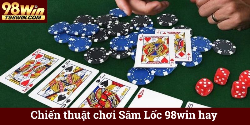 Sâm Lốc 98win ♦️ Chơi Sâm Lốc Online Ăn Tiền, Thắng Lớn 7 Chiến thuật chơi Sâm Lốc 98win hay